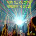 Party Till You Drop!!! - Reminising the 80's
