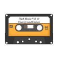 Flash House Session Vol 10 (Underground Edition)