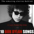 2. Lord, Protect my child - De bijzondere verhalen achter 10 Dylan liedjes.