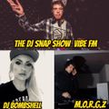 THE DJ SNAP SHOW ON VIBE FM WITH GUESTS DJ BOMBSHELL AND M.O.R.G.Z 20/11/17 