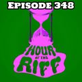 Hour Of The Riff - Episode 348