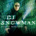 DJ Snowman – Acoustic Revolution - 2006 - Trance