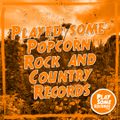 Played some Popcorn, Rock & Country  records | 28.9.2021