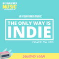 The Only Way is Indie May 2022