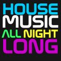 VA - House Music All Night Long 2018 - Vol 01
