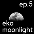 eko - moonlight ep.5