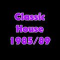 Classic House - 1985/89