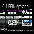 Eric van Kleef - CLUBBIN Episode 40 incl... VIP Mix, Mike Mago (17-07-2015)