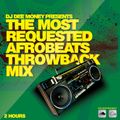 THE MOST REQUESTED AFROBEAT THROWBACK MIX