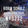 Robin Schulz | Sugar Radio 232