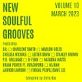 NEW SOULFUL GROOVES, VOLUME 10 (MARCH 2023)