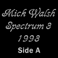 Mick Walsh Spectrum 3 Side A