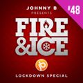 Johnny B Fire & Ice Drum & Bass Mix No. 48 - Lockdown Special
