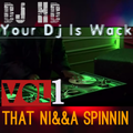 DJ HD Your Dj Is Wack Vol 1