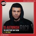 The Westside Rap Show with DJ Astonish 30th April 2021 Special Guest CJ