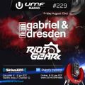 UMF Radio 229 - Gabriel & Dresden and RioTGeaR