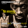 THE SESSION RADIO SHOW: BEENIE MAN vs BOUNTY KILLER . THE CLASH by DJ MAO  www.vibesradio507.com
