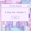 DJ Dre Ovalle-K-Pop mix Volume 1