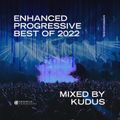 Enhanced Progressive Best Of 2022 [Mixed By Kudus] [Continuous DJ Mix]