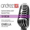 Andrez LIVE! - Summer 2017 - Episode Three (S10E38) On 23.06.2017 Guest IZABELLA