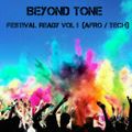 FESTIVAL READY VOL 1 (AFRO TECH) MIXED BY BEYOND TONE