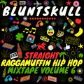 Straight Raggamuffin Hip Hop Mixtape Vol. 6