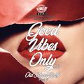Good Vibes Only 007 - Old School R&B (part 2)