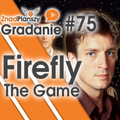 Gradanie ZnadPlanszy #75 - Firefly: The Game