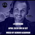 Alvaro Albarran LIVE@Home April 2020 Dj Mixset