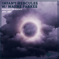 Infant Hercules w/ Wayne Parkes 13th June 2019