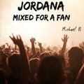 MIXED FOR A FAN: JORDANA - mixed by Michael B