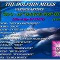 THE DOLPHIN MIXES - VARIOUS ARTISTS - ''80's - 12'' DANCE-POP HITS'' (VOLUME 1)