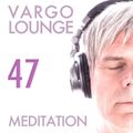 VARGO LOUNGE 47 - Meditation