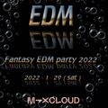 2022 - 1-29 ( sat) - Fantasy EDM party 2022