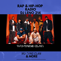 Rap Radio Vol 1 - Best Rap Groups All-Time - Wu-Tang Clan/N.W.A./Outkast/UGK & More - DJ LENO 214