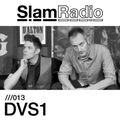 Slam Radio - 013 DVS1