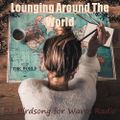 DJ BIRDSONG for Waves Radio #7 - Lounging Around The World