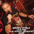 Bárány Attila - Live Mix @ Club Jamaica - Kecskemét - 2007
