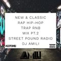 New & Classic Rap Hip-Hop RnB Trap Mix PT.2 Street Pound Radio DJ Amili [Dirty] 05.07.18