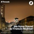 We Have Sound w/ Francis Redman  - 10-Sep-20