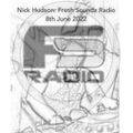 Nick Hudson: Fresh Soundz Radio (8th June 2022)