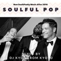 Soulful Pop-New Soul&Funky Music After 2010- Mixed By Dj Kyon(From Kyoto)