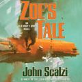Zoe's Tale - Old Man's War, Book 4 By: John Scalzi