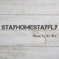 StayHomeStayFly / Mixed by DJ YAZ