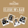 Craig Reckless Presents: Classic 90's R&B - Part 3
