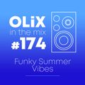 OLiX in the Mix - 174 - Funky Summer Vibes
