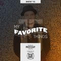 MY FAVORITE THINGS - Show #15 w/ Line (Hosted by Psycut)