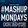 DJ Jon Baxter - Mashup Mondays