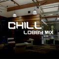 Chill Lobby Mix Vol. 1
