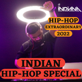 DJ Indiana- Indian Hip'-Hop 2022| Hip Hop Extraordinary| Indian Hip-hop DJMIx| Hip-Hop Playlist 2022